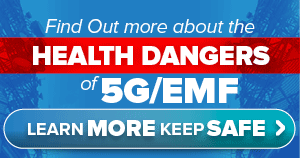 Learn more about the Health Dangers of 5G and EMF Radiation.