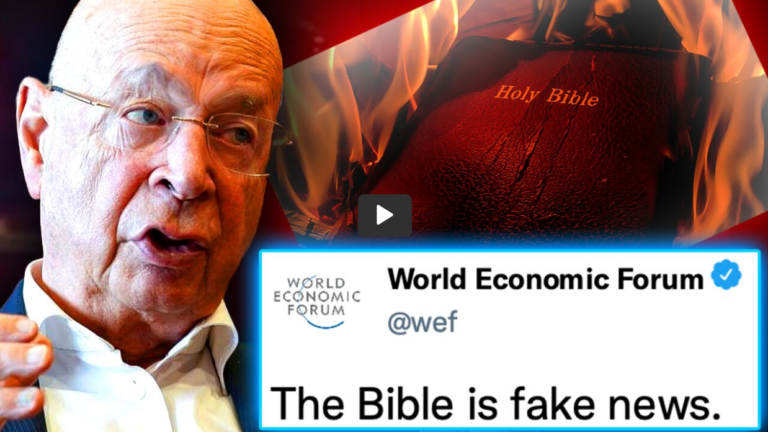 Wef Orders Govt'S To Ban The Bible And Issue 'Fact-Checked' Version Without God