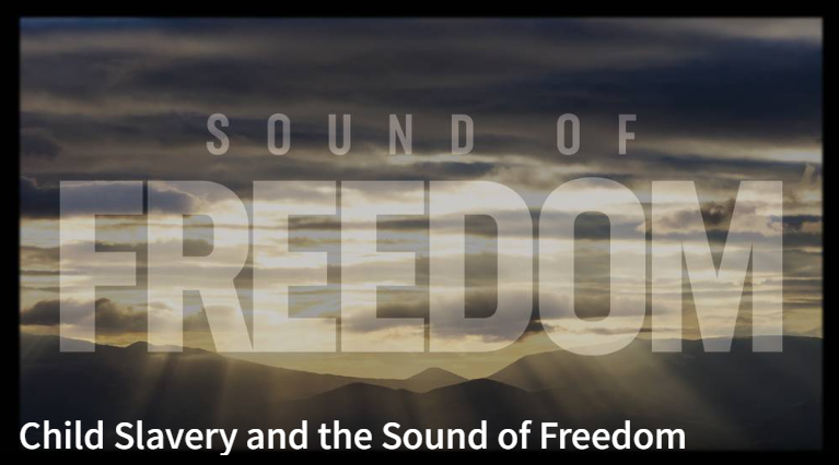 Child Slavery And The Sound Of Freedom