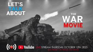 Lets Talk About The War Movie -