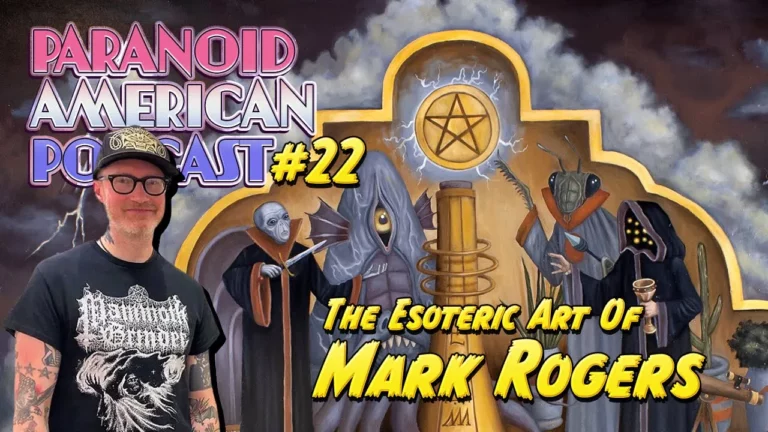 Paranoid American Podcast 022 The Esoteric Art Of Mark Rogers 1 -