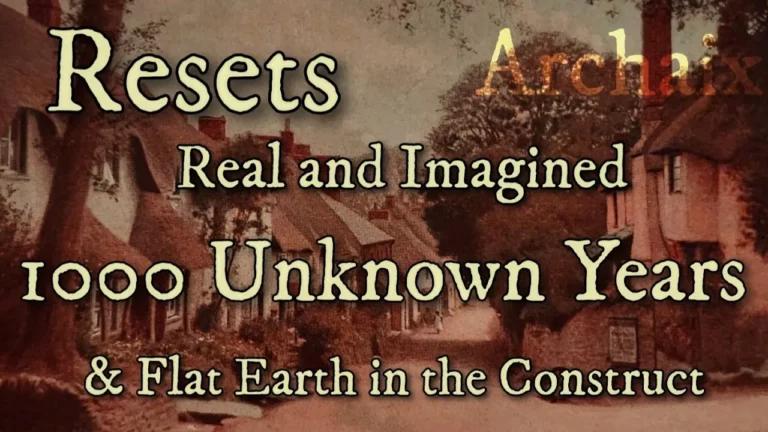 Resets Real Imagined 1000 Unknown Years And Flat Earth In The Construct -