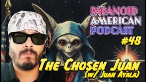 Paranoid American Podcast 048 Juan Ayala North American Leading Homuncuologist Occult Researcher -