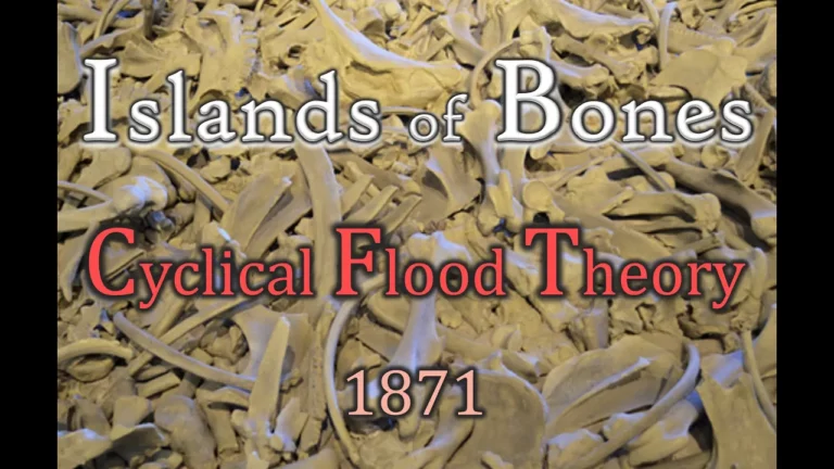 Islands Of Bones Cyclical Flood Theory 1871 -