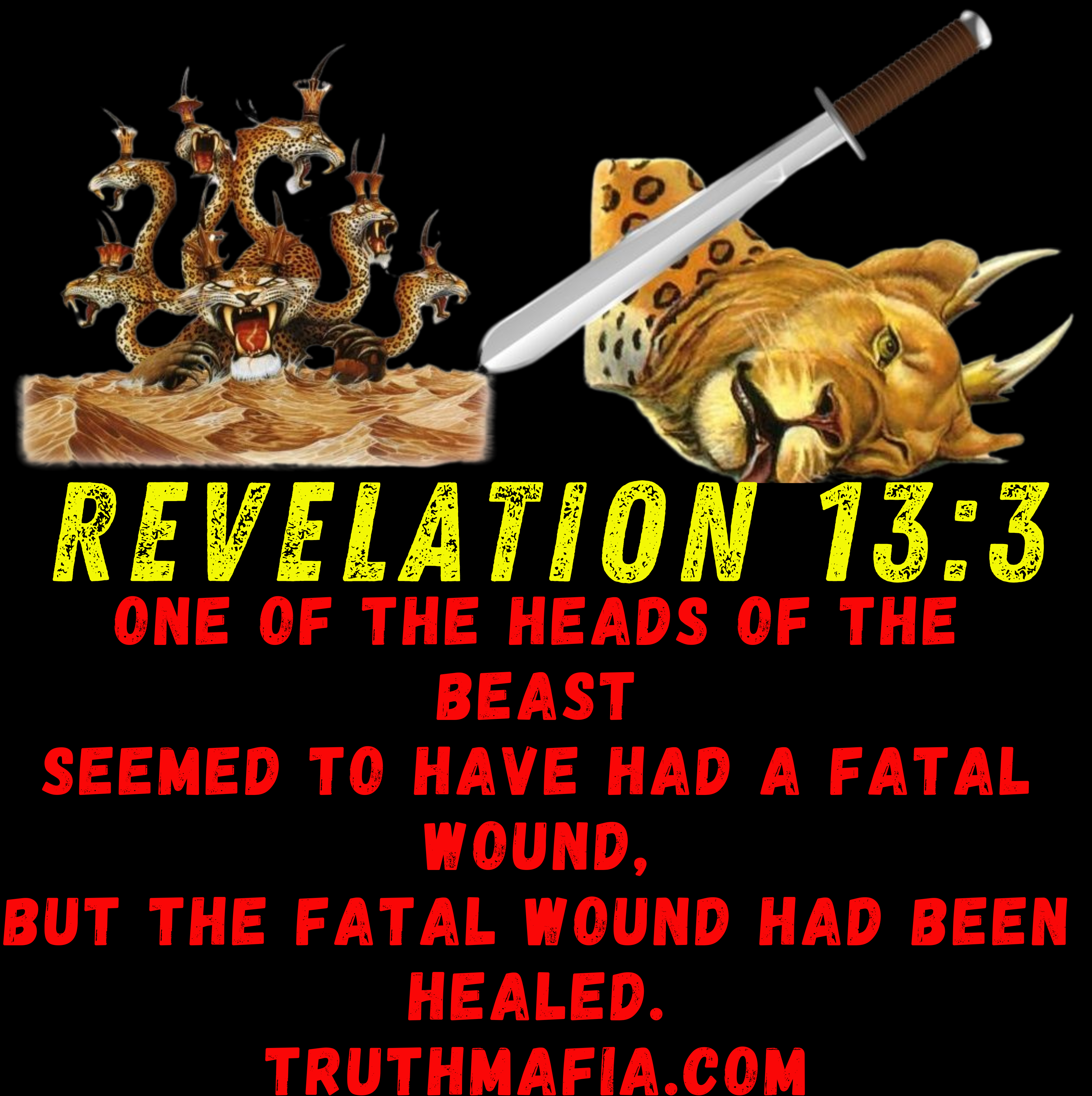 One Of The Heads Of The Beast Seemed To Have Had A Fatal Wound, But The Fatal Wound Had Been Healed. Truthmafia.com