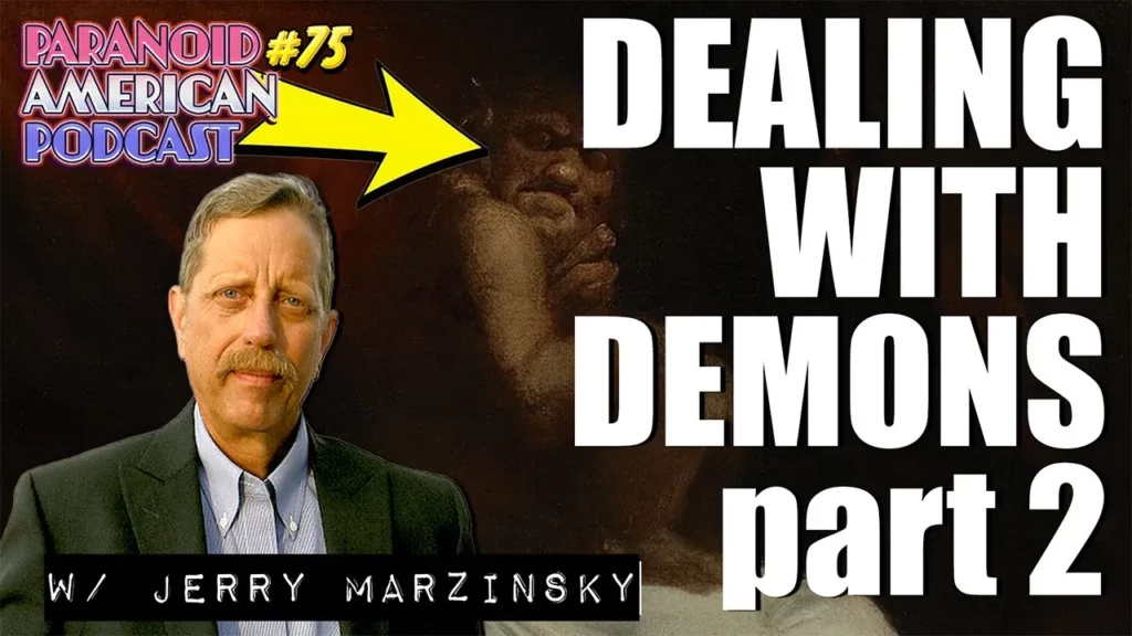 Dealing With Demons Pt 2 W Jerry Marzinsky And Anon Paranoid American Podcast 75 -