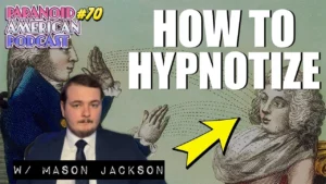 How To Hypnotize And Induce Amnesia W Hypnotist Mason Jackson Paranoid American Podcast 70 -