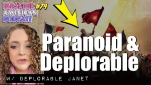 Paranoid Deplorable W Deplorable Janet Paranoid American Podcast 74 -