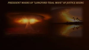 President Warns Of Longford Tidal Wave Of Justice Rising -