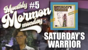 Saturdays Warrior 1989 Vs 2016 Monthly Mormon Monday 5 -