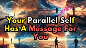 If You See This Your Parallel Self Has A Message For You -