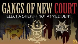 Gangs Of New Court Elect A Sheriff Not A President -