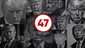 47 Trump Decoded -