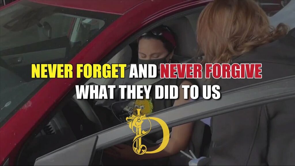 Never Forget Never Forgive What They Did To Us -