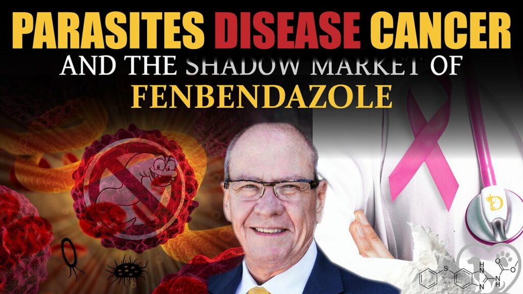 Parasites Cancer Disease And The Shadow Market Of Fenbendazole -