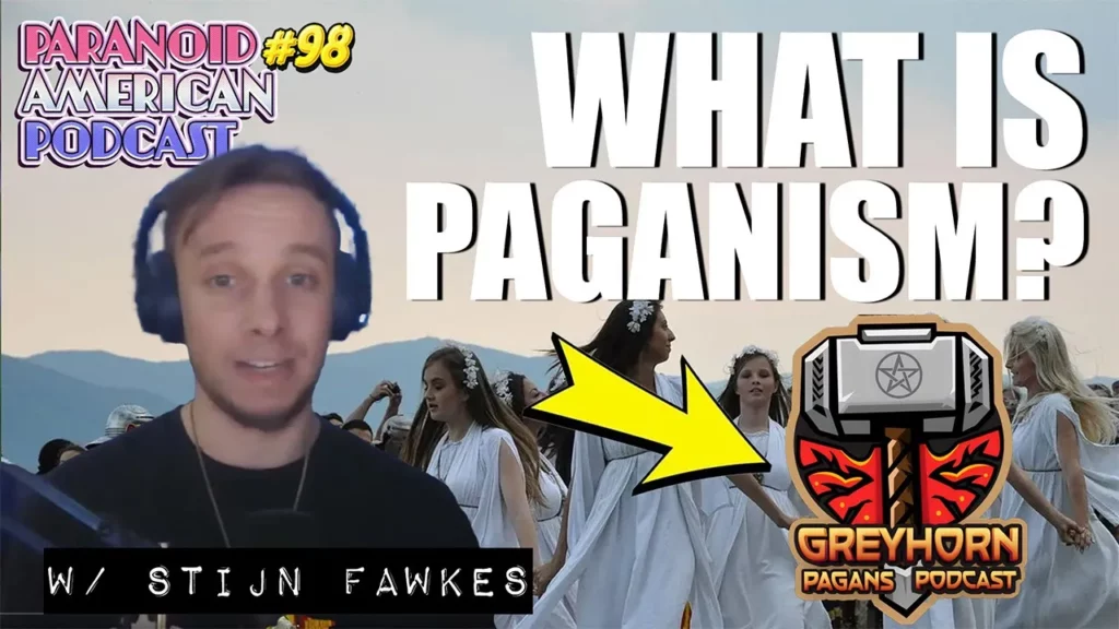 What Is Paganism W Stijnfawkes Of Greyhorn Pagans Podcast Paranoid American Podcast 98 -