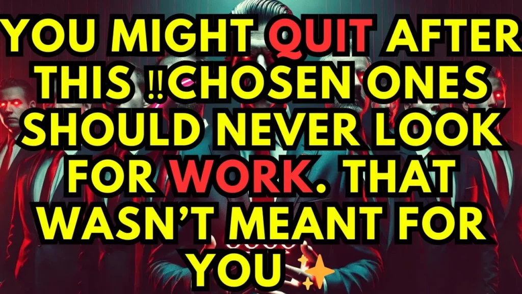 Why Chosen Ones Cant Work A Normal Job Your Vibrations Are To High You Might Quit After This -