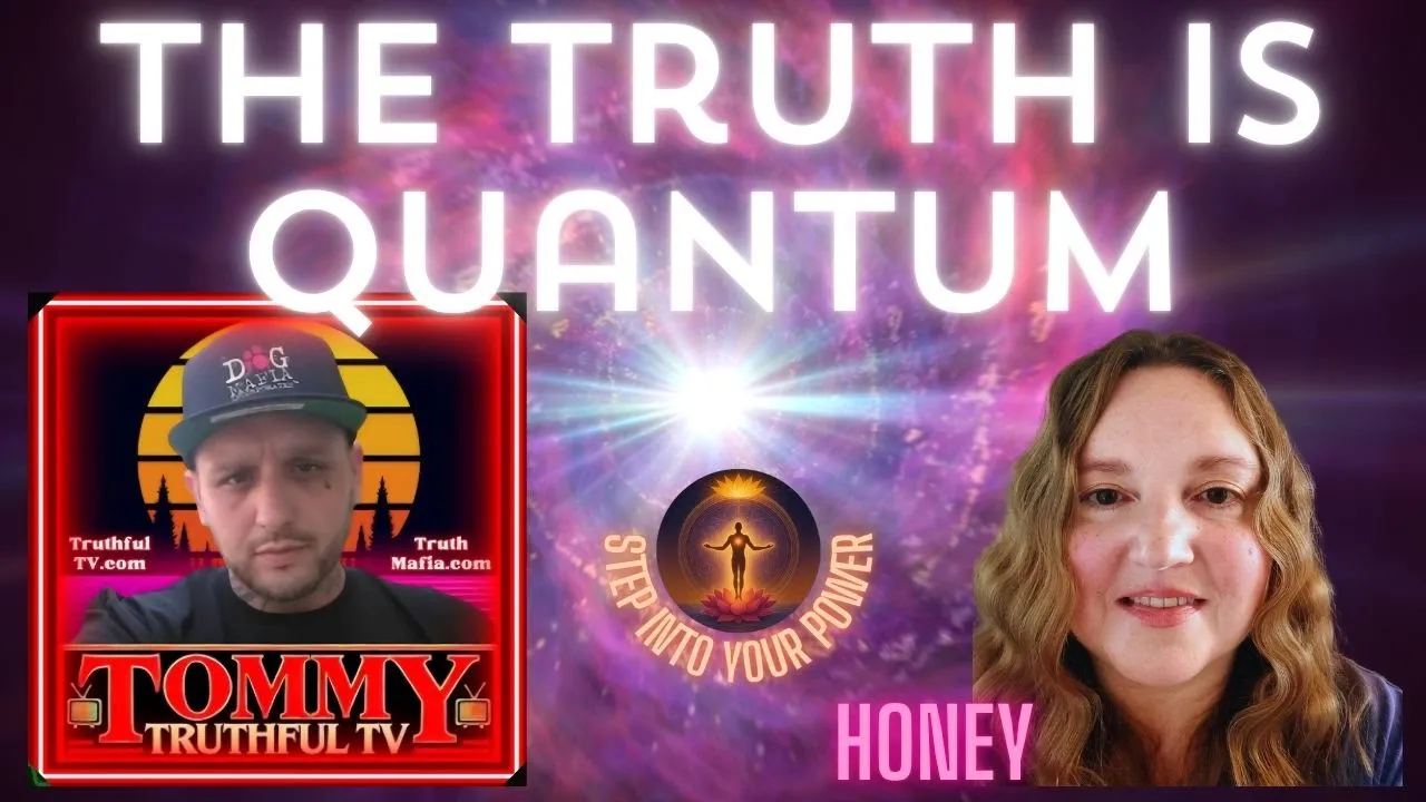 The Truth Is Quantum What Theyre Not Telling You Tommy Truthful Honey C Golden -