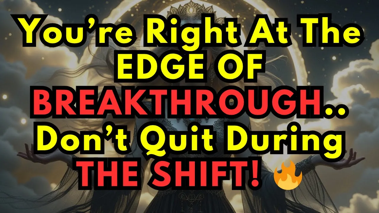 Youre Closer Than You Think Let The Shift Happen The Breakthrough Is Right Ahead -