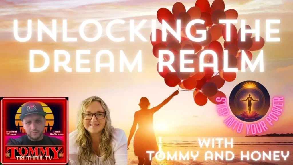 Unlocking The Dream Realm What Your Soul Is Telling You While You Sleep With Honey And Tommy -