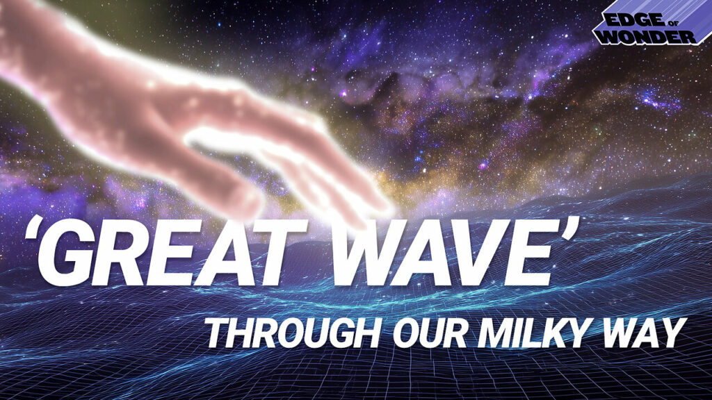 Great Wave Rippling Through Our Milky Way Jane Goodall Mandela Effect -