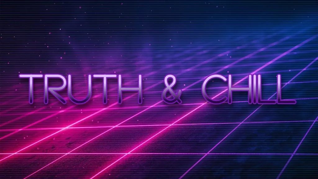 Truth Chill -