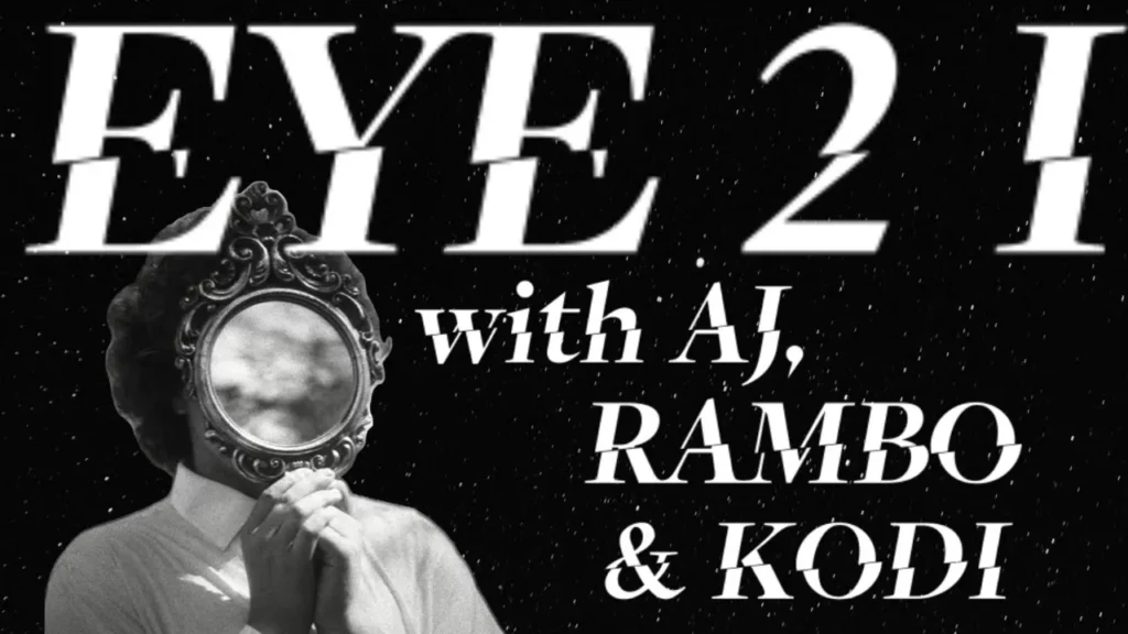 Eye 2 I With Aj Rambo And Kodi Ep 39 -