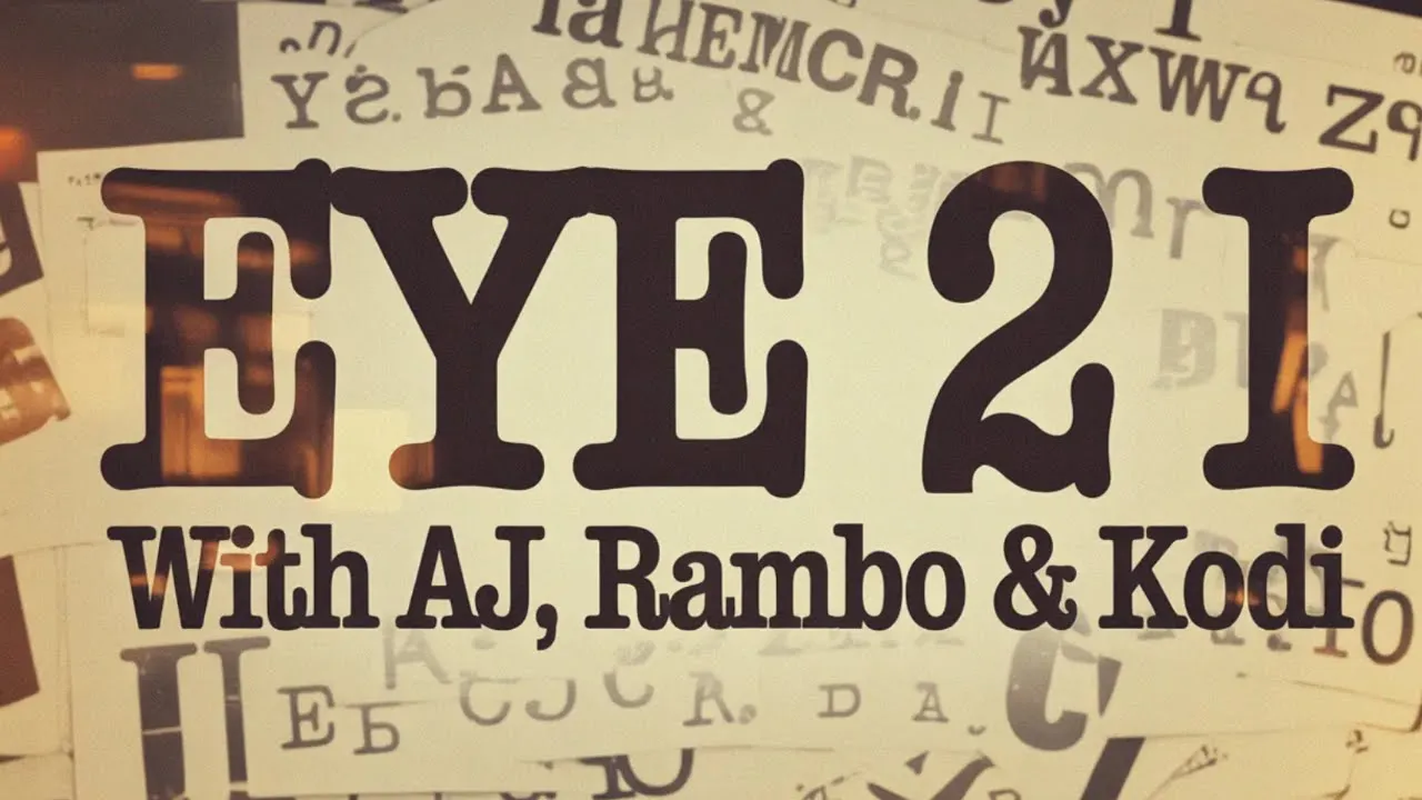 Eye 2 I With Aj Rambo And Kodi Ep 40 -